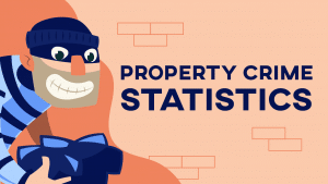 28 Eye-Opening Property Crime Statistics for 2023