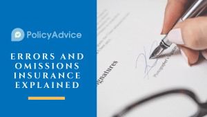 Errors and Omissions Insurance Explained